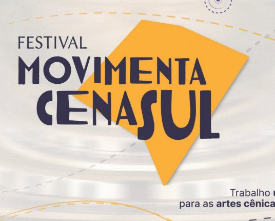 Festival Movimenta Cena Sul abre inscrições neste sábado